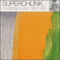 Superchunk : Incidental Music 1991-95